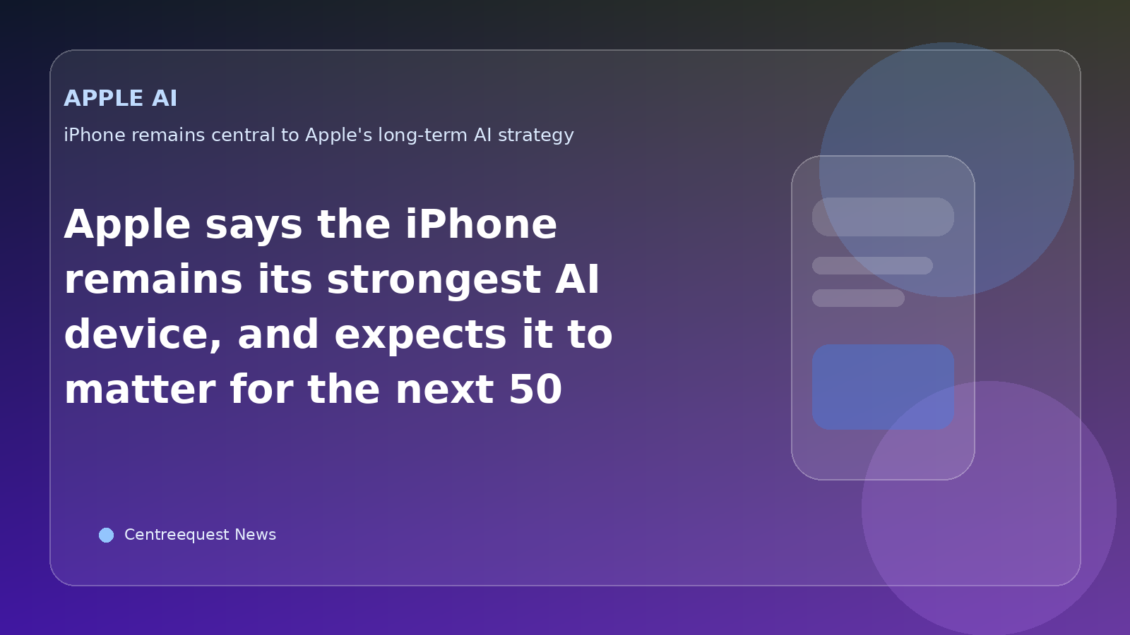 Apple says the iPhone remains its strongest AI device, and expects it to matter for the next 50 years